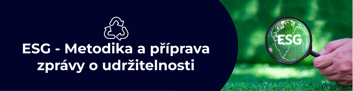 ESG - Metodika a příprava zprávy o udržitelnosti